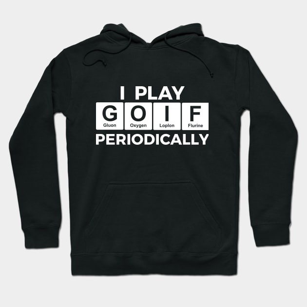 I Play GOLF Periodically golfer scientist Hoodie by RedYolk